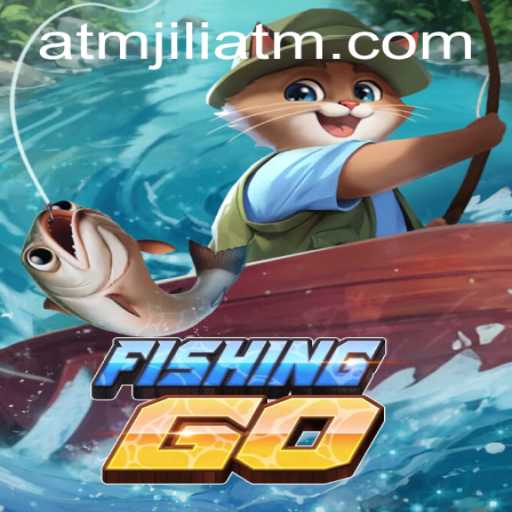 FishingGO: Dive into the Enthralling World of ATMJILI